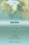 Palestine: the Physical Geography and Natural History of the Holy Land