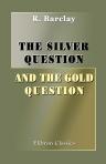 The Silver Question and the Gold Question