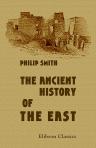 The Ancient History of the East. From the earliest times to the conquest by Alexander the Great. Including Egypt, Assyria, Babylonia, Media, Persia, Asia Minor, and Phoenicia