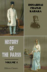 History of the Parsis. Including their manners, customs, religion, and present position. Volume 1