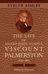 The Life of Henry John Temple, Viscount Palmerston: 1846-1865. With Selections from His Speeches and Correspondence. Volume 1