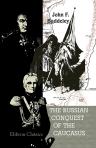 The Russian Conquest of the Caucasus