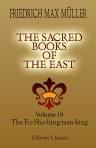 The Sacred Books of the East. Volume 19. The Fo-Sho-hing-tsan-king. A life of Buddha by Asvaghosha Bodhisattva. Translated from Sanskrit into Chinese by Dharmaraksha, A. D. 420