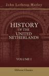 History of the United Netherlands. Volume 1