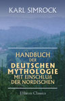 Handbuch der Deutschen Mythologie mit Einschluß der nordischen