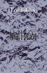 What I Believe. Translated from the Russian by Constantine Popoff