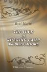 The Luck of Roaring Camp, and other Sketches