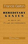 Hereditary Genius. An Inquiry into Its Laws and Consequences