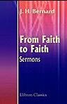 From Faith to Faith. Sermons