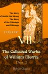 The Collected Works of William Morris. With Introductions by His Daughter May Morris. Volume 7. The Story of Grettir the Strong; The Story of the Volsungs and Niblungs