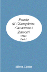 Poesie di Giampietro Cavazzoni Zanotti. Parte 1