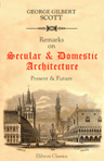 Remarks on Secular & Domestic Architecture, Present & Future