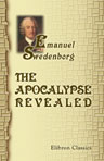 The Apocalypse Revealed. In Which Are Disclosed the Mysteries There Foretold