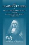 The Commentaries of Sir William Blackstone, Knt. on the Laws and Constitution of England. Carefully abridged, in a new manner, and continued down to the present time. With notes, corrective and explanatory. By William Curry, of the inner temple