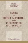 Cours de droit naturel ou de philosophie du droit, fait d'après l'état actuel de cette science en Allemagne