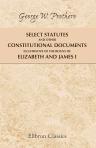 Select Statutes and Other Constitutional Documents Illustrative of the Reigns of Elizabeth and James I