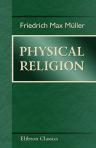 Physical Religion. The Gifford Lectures. Delivered before the University of Glasgow in 1890