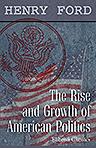 The Rise and Growth of American Politics. A Sketch of Constitutional Development