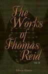 The Works of Thomas Reid. Preface, notes and supplementary dissertations, by William Hamilton. Volume 2