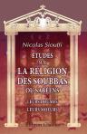 Études sur la religion des Soubbas ou Sabéens. Leurs dogmes, leurs moeurs
