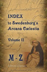Index to Swedenborg's Arcana Clestia, or Heavenly Mysteries Contained in the Holy Scripture. Volume 2. N to Z