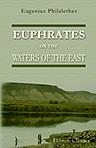 Euphrates, or the Waters of the East