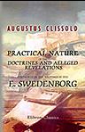 The Practical Nature of the Doctrines and Alleged Revelations, Contained in the Writings of the E. Swedenborg