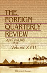 The Foreign Quarterly Review. Volume 17. Published in April, 1836 and July, 1836