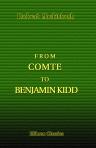 From Comte to Benjamin Kidd. The Appeal to Biology or Evolution for Human Guidance