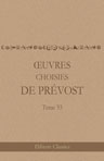 Oeuvres choisies de Prévost. Tome 33