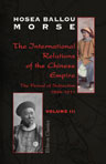 The International Relations of the Chinese Empire. Volume 3. The Period of Subjection 1894-1911