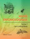Musée entomologique. Tome 1. Les coléoptères