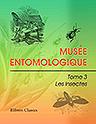 Musée entomologique. Tome 3. Les insectes