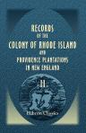 Records of the Colony of Rhode Island and Providence Plantations in New England. Edited by John Russell Bartlett, Secretary of State. Volume 2. 1664 to 1677