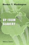 Up From Slavery. An Autobiography