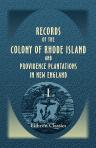 Records of the Colony of Rhode Island and Providence Plantations in New England. Edited by John Russell Bartlett, Secretary of State. Volume 1. 1636 to 1663