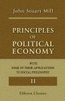 Principles of Political Economy with Some of Their Applications to Social Philosophy. Volume 2