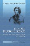 Thadée Kosciuszko, dans sa vie politique et intime