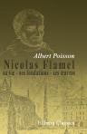 Nicolas Flamel: sa vie - ses fondations - ses uvres