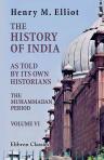 The History of India, as Told by Its Own Historians. The Muhammadan Period. Volume 6