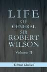 Life of General Sir Robert Wilson. Volume 2