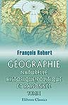 Géographie naturelle, historique, politique et raisonnée. Tome 1