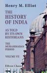 The History of India, as Told by Its Own Historians. The Muhammadan Period. Volume 7