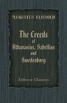 The Creeds of Athanasius, Sabellius, and Swedenborg, Examined and Compared with Each Other