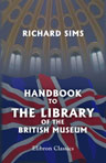 Handbook to the Library of the British Museum