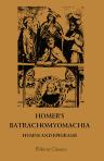 Homer's Batrachomyomachia, Hymns and Epigrams. Translated by Chapman George