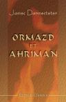 Ormazd et Ahriman. Leurs origines et leur histoire