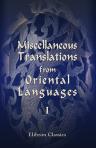 Miscellaneous Translations from Oriental Languages. Volume 1