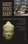 The Legends and Theories of the Buddhists, compared with History and Science