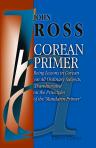 Corean Primer: Being Lessons in Corean on All Ordinary Subjects, Transliterated on the Principles of the 'Mandarin Primer'